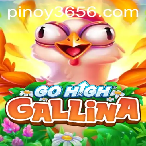 Discover the Thrill of GoHighGallina with Pinoy 365