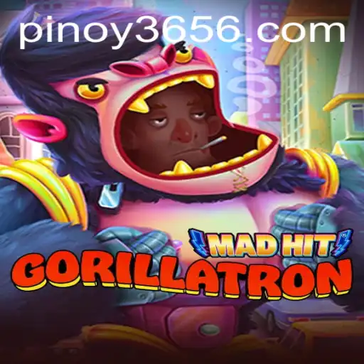 MadHitGorillatron: The Ultimate Gaming Experience for Pinoy 365 Enthusiasts